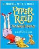 Piper Reed, the Great Gypsy Kimberly Willis Holt