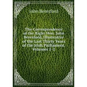   Years of the Irish Parliament, Volumes 1 2 John Beresford Books