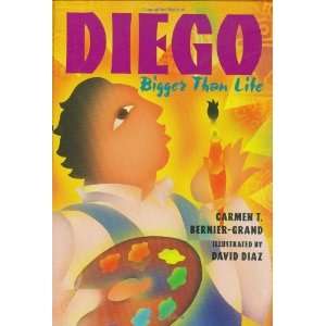    Diego Bigger Than Life [Hardcover] Carmen T. Bernier Grand Books