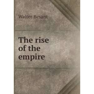  The rise of the empire: Walter Besant: Books