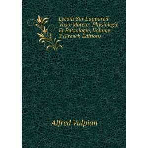   Et Pathologie, Volume 2 (French Edition) Alfred Vulpian Books