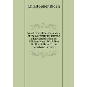   On Board Ships in the Merchant Service . Christopher Biden Books