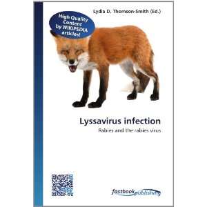  Lyssavirus infection Rabies and the rabies virus 