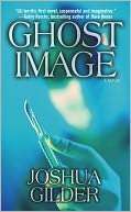   Ghost Image by Joshua Gilder, Simon & Schuster  NOOK 
