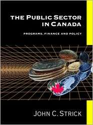Public Sector in Canada Programs, Finance and Policy, (1550771019 