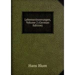    Lebenserinnerungen, Volume 2 (German Edition) Hans Blum Books