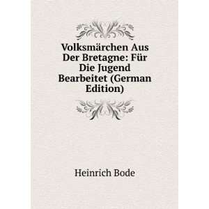    FÃ¼r Die Jugend Bearbeitet (German Edition) Heinrich Bode Books