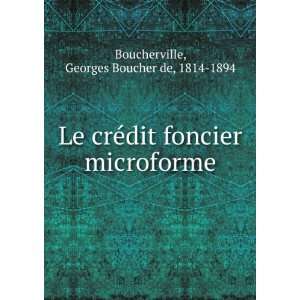   foncier microforme Georges Boucher de, 1814 1894 Boucherville Books