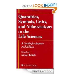 Quantities, Symbols, Units, and Abbreviations in the Life Sciences: A 