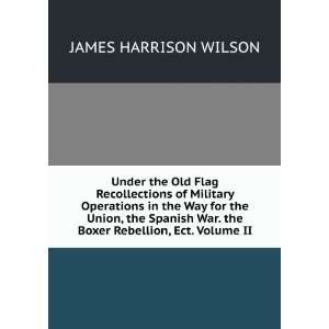   War. the Boxer Rebellion, Ect. Volume II JAMES HARRISON WILSON Books