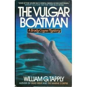    THE VULGAR BOATMAN A Brady Coyne Mystery. William G. Tapply Books
