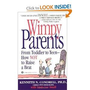   Teen How Not to Raise a Brat [Paperback] Kenneth N. Condrell Books