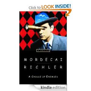 Choice of Enemies Mordecai Richler  Kindle Store