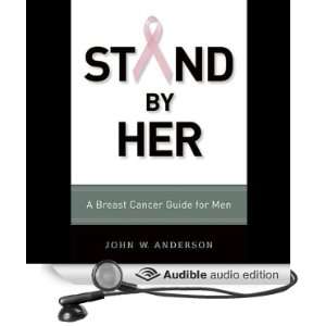 Stand By Her Breast Cancer Care Guide for Men [Unabridged] [Audible 