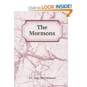  The Mormons S E. 1825 1915 Wishard Books