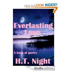 Everlasting Love (A Book of Poetry): H.T. Night:  Kindle 