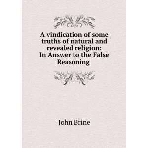    In Answer to the False Reasoning . John Brine  Books