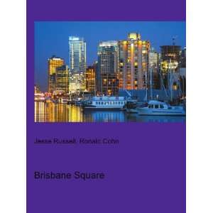  Brisbane Square Ronald Cohn Jesse Russell Books