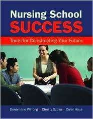 Nursing School Success Tools for Constructing Your Future 