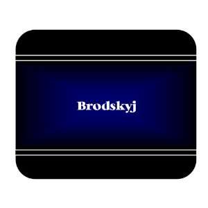  Personalized Name Gift   Brodskyj Mouse Pad: Everything 