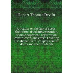  the law of deeds; their form, requisites, execution, acknowledgement 