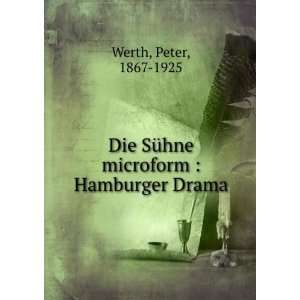   SÃ¼hne microform  Hamburger Drama Peter, 1867 1925 Werth Books