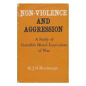   Moral Equivalent of War / H. J. N. Horsburgh Howard Horsburgh Books