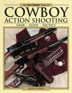   The Gun Digest Book of Cowboy Action Shooting Guns 