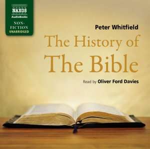   The Story of the Bible by Peter Whitfield, Naxos 