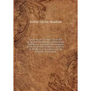   Description of the Physical, Mechanical Arthur Cayley Headlam Books