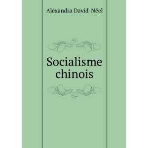  Socialisme chinois Alexandra David NÃ©el Books