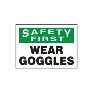  SAFETY FIRST WEAR GOGGLES 7 x 10 Dura Fiberglass Sign 
