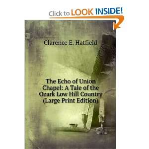   Low Hill Country (Large Print Edition): Clarence E. Hatfield: Books