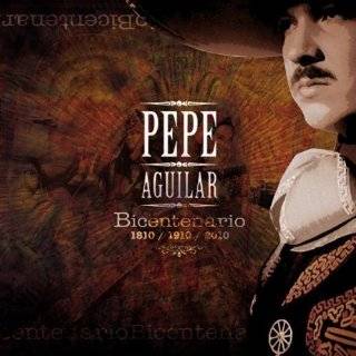 Bicentenario 1810/1910/2010 by Pepe Aguilar ( Audio CD   2010)