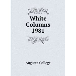  White Columns. 1981 Augusta College Books