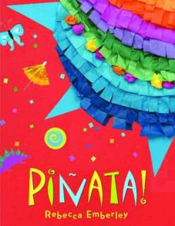   Piñata by Rebecca Emberley, Little, Brown Books for 