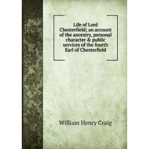   of the fourth Earl of Chesterfield: William Henry Craig: Books