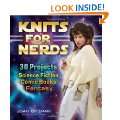 Knits for Nerds 30 Projects Science Fiction, Comic Books, Fantasy 