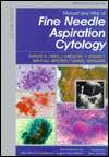 Manual and Atlas of Fine Needle Aspiration Cytology, (044304239X 