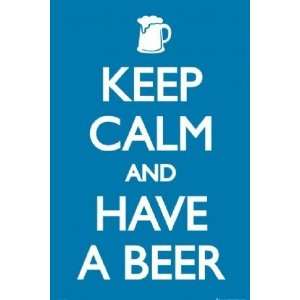 Keep Calm Have a Beer College Drinking Alcohol Humour Poster Funny 