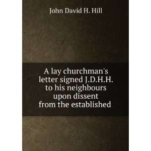   upon dissent from the established . John David H. Hill Books