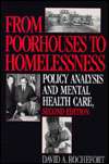 From Poorhouses to Homelessness Policy Analysis and Mental Health 