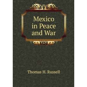  Mexico in Peace and War A Narrative of Mexican History 