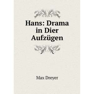  Hans Drama in Dier AufzÃ¼gen Max Dreyer Books