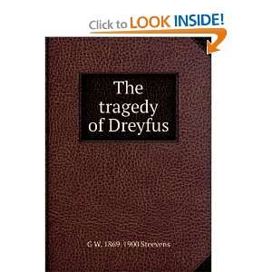  The tragedy of Dreyfus G W. 1869 1900 Steevens Books