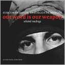 Our Word Is Our Weapon Subcomandante Marcos