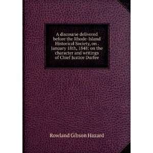   and writings of Chief Justice Durfee: Rowland Gibson Hazard: Books
