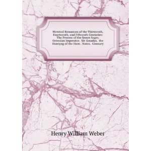   Amadas. the Huntyng of the Hare. Notes. Glossary Henry William Weber