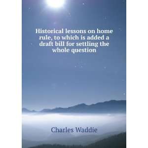   for settling the whole question Charles Waddie  Books
