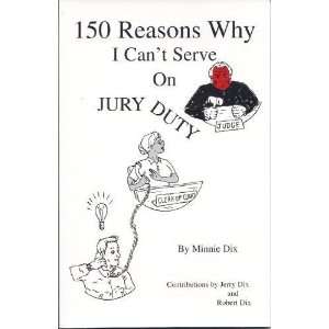   Reasons Why I Cant Serve on Jury Duty [Paperback] Minnie Dix Books